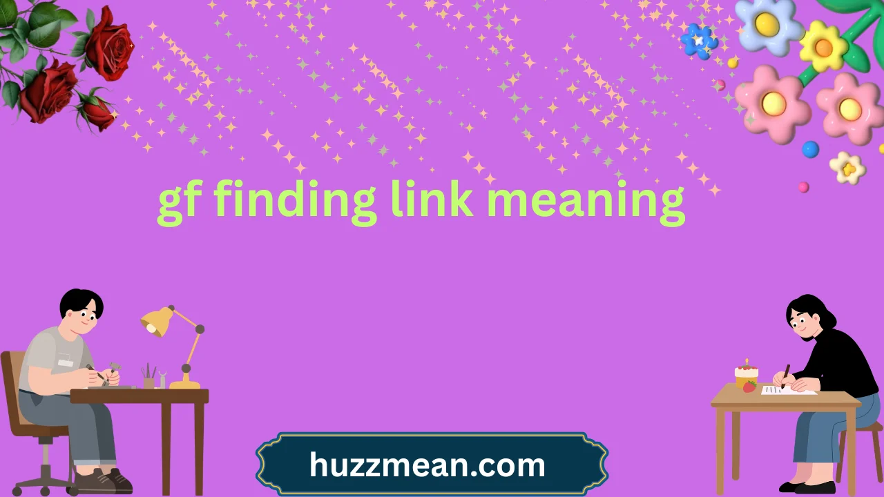 gf finding link meaning