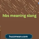 hbs meani slang