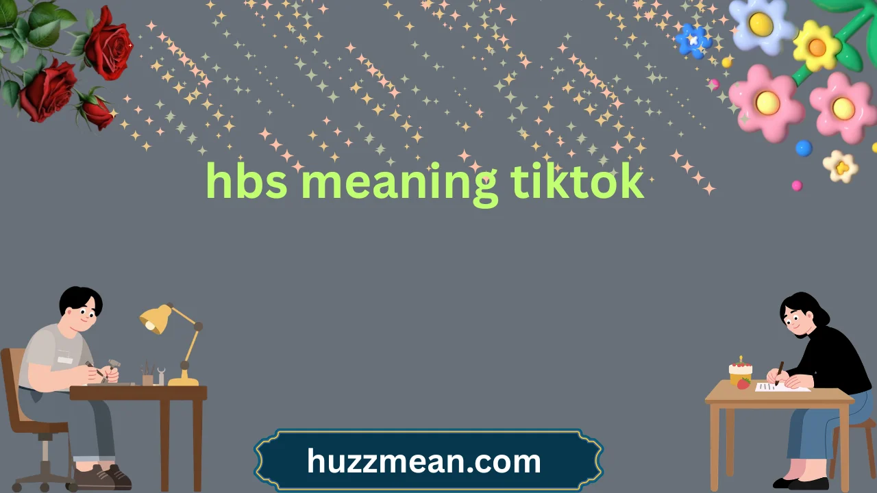 hbs meaning tiktok