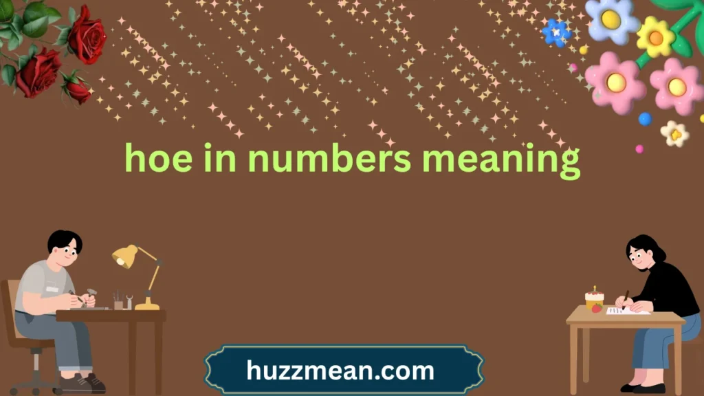 hoe in numbers meaning