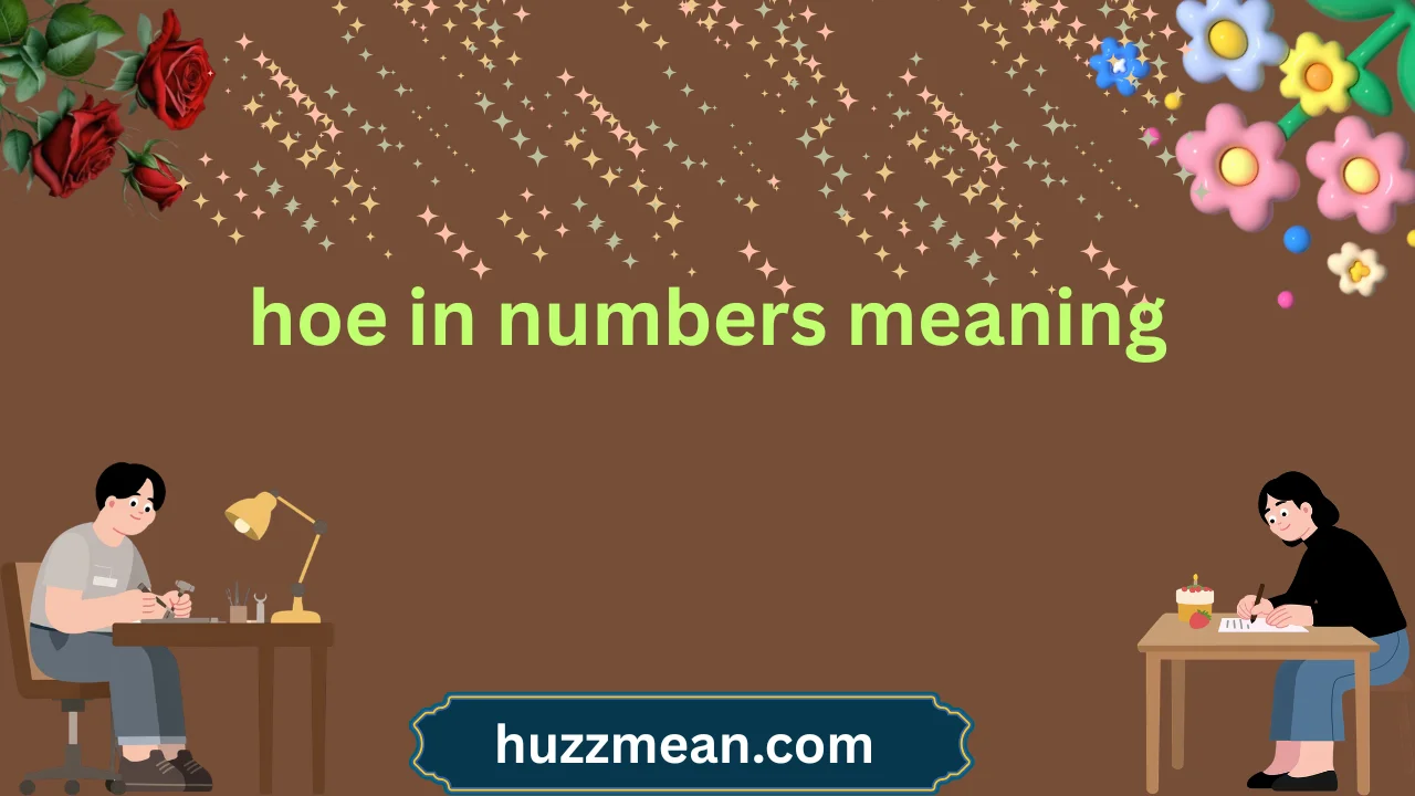 hoe in numbers meaning