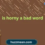 is horny a bad word
