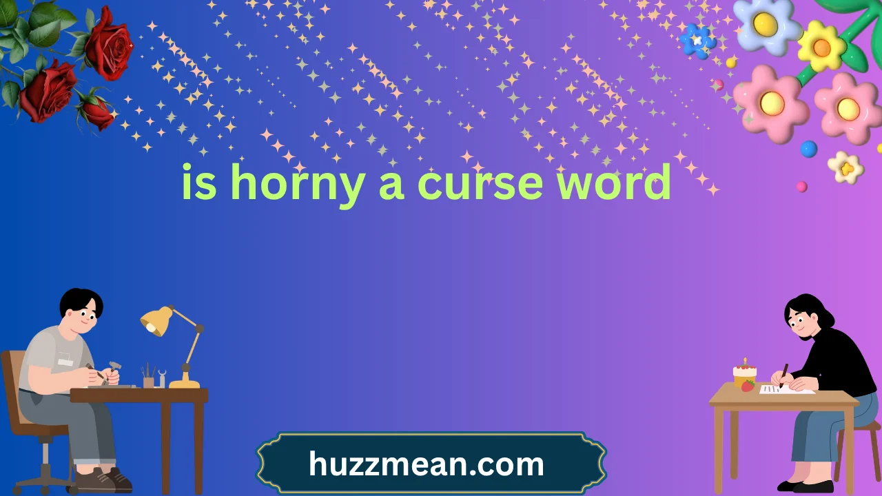 is horny a curse word