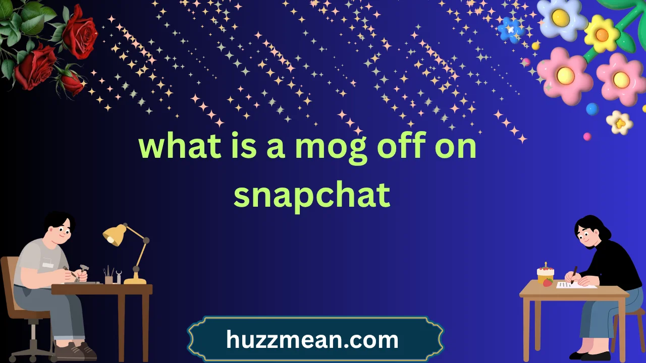 what is a mog off on snapchat
