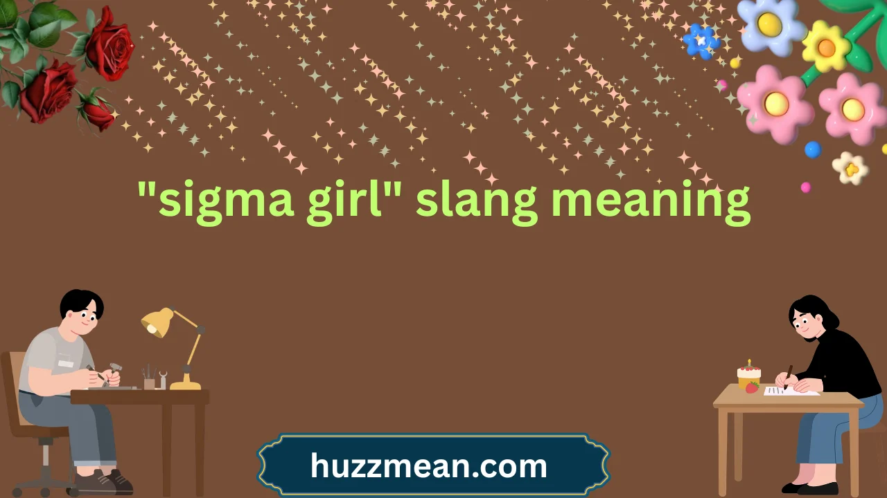 "sigma girl" slang meaning