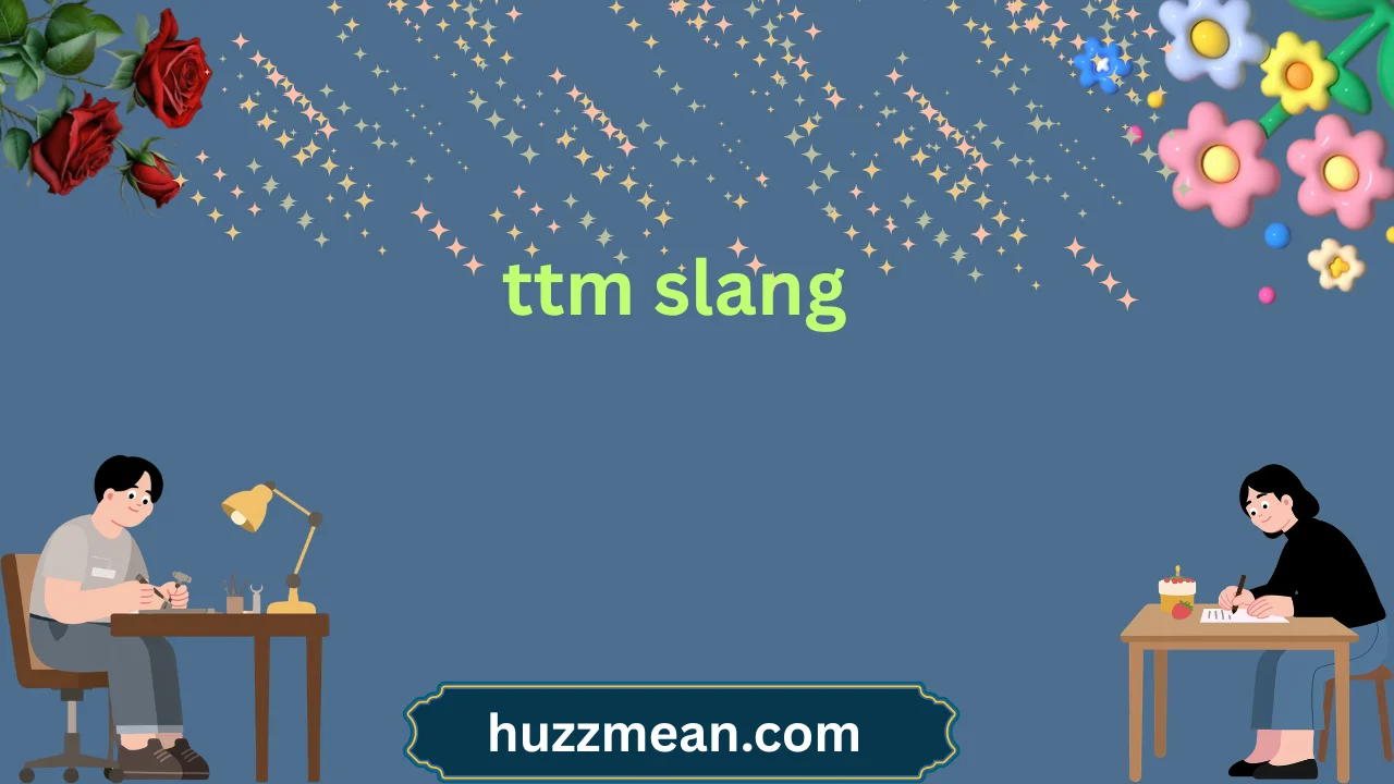 ttm slang