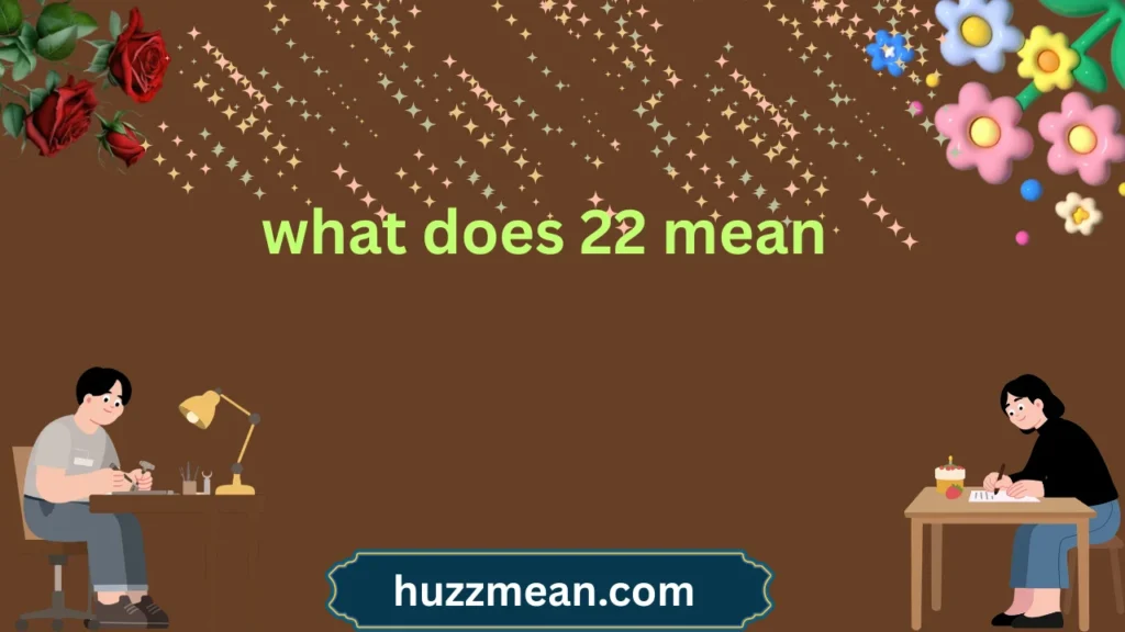 what does 22 mean