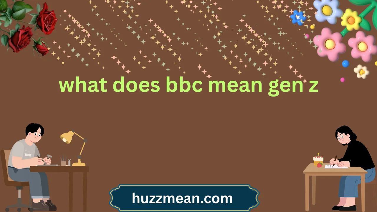 what does bbc mean gen z