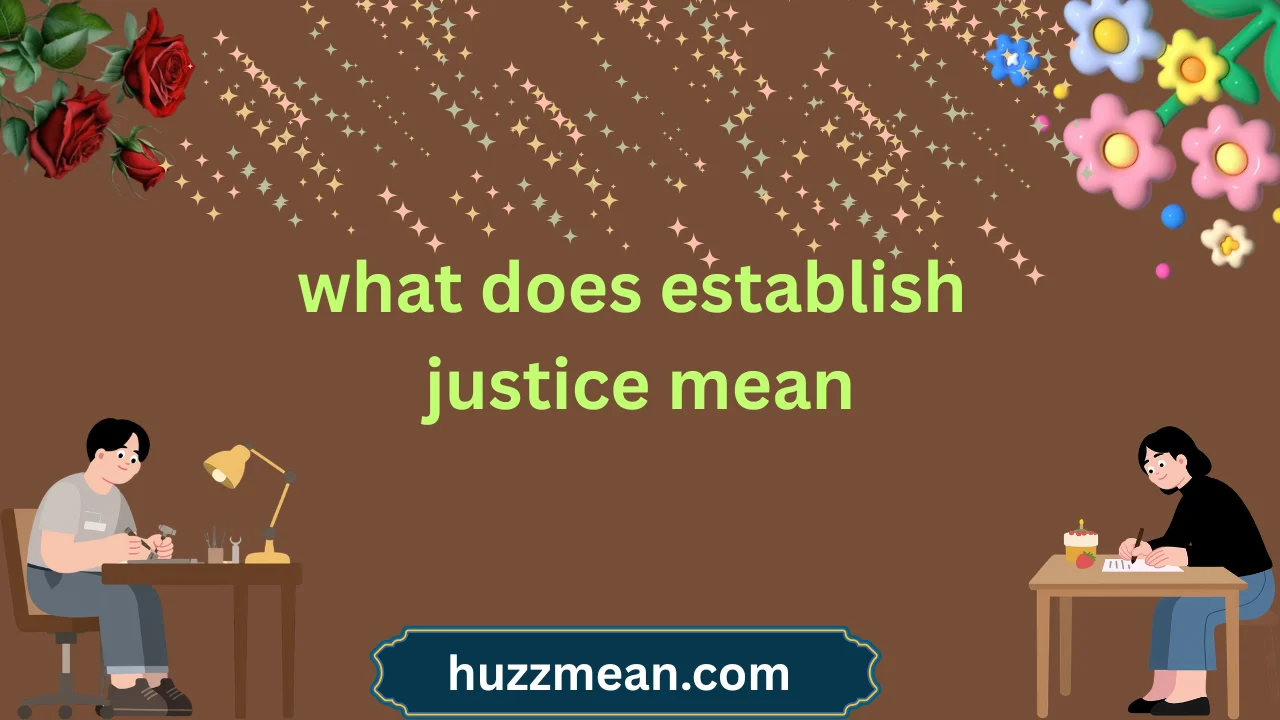 what does establish justice mean