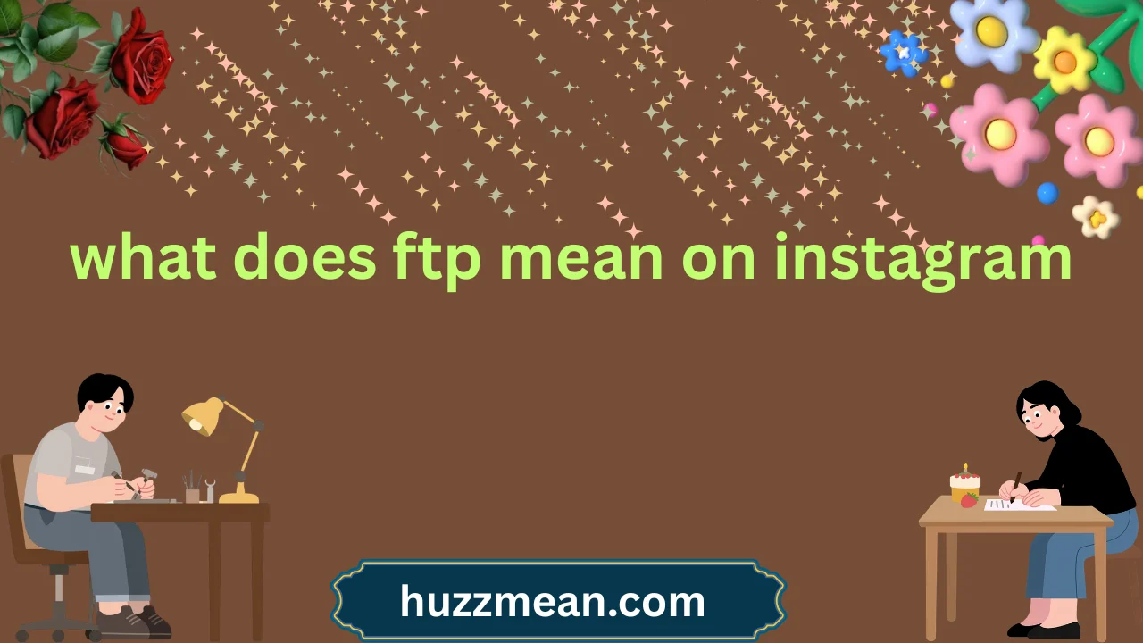 what does ftp mean on instagram