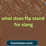 what does ftp stand for slang