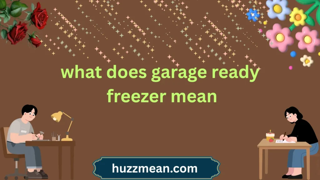 what does garage ready freezer mean