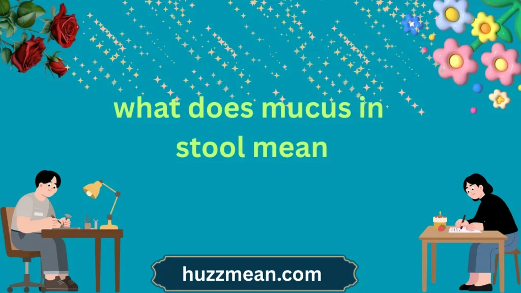 what does mucus in stool mean