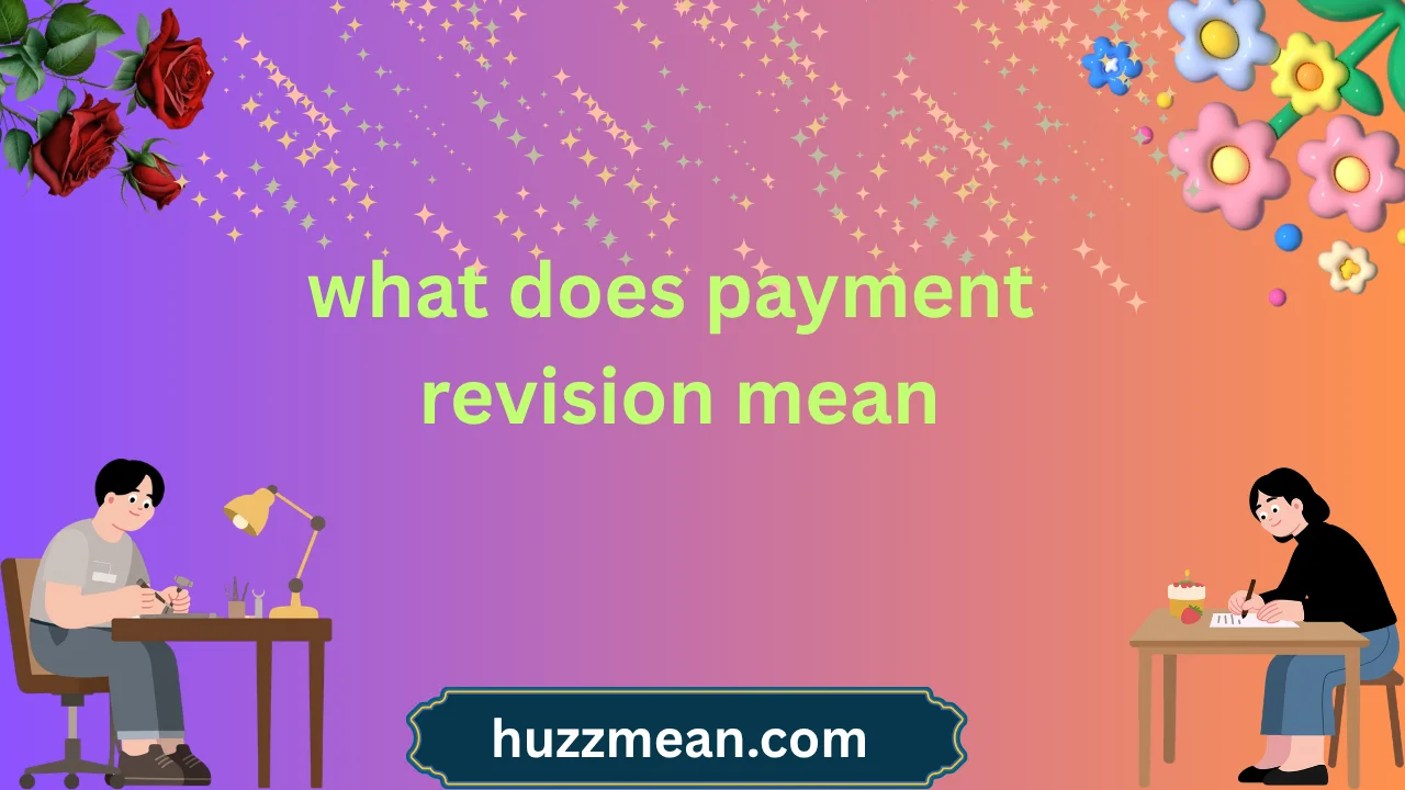 what does payment revision mean