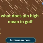 what does pin high mean in golf