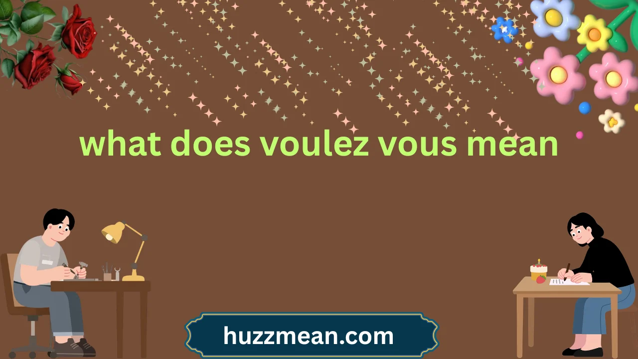 what does voulez vous mean