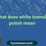 what does white toenail polish mean
