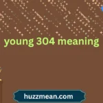 young 304 meaning